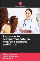 Restauração semipermanente na medicina dentária pediátrica (Portuguese Edition) 6630239504 Book Cover