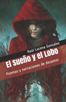 El Sueño y el Lobo: Poemas y narraciones de desamor (Spanish Edition) 1693995190 Book Cover