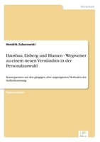 Hausbau, Eisberg Und Blumen Wegweiser Zu Einem Neuen Verstandnis in Der Personalauswahl 3838656520 Book Cover