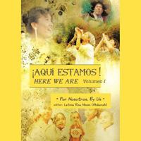 Aqui Estamos!: Volumen I 1468552570 Book Cover