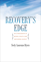 Recovery's Edge: An Ethnography of Mental Health Care and Moral Agency 0826520804 Book Cover