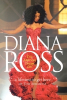 A Lifetime To Get Here: Diana Ross: The American Dreamgirl 1425971407 Book Cover