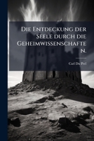 Die Entdeckung der Seele durch die Geheimwissenschaften. (German Edition) 1024658805 Book Cover