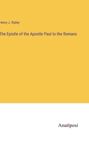 The Epistle of the Apostle Paul to the Romans 3382323648 Book Cover