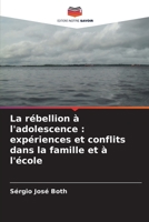 La rébellion à l'adolescence: expériences et conflits dans la famille et à l'école 6207355989 Book Cover