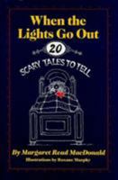 When the Lights Go Out: Twenty Scary Tales to Tell 082420770X Book Cover