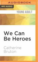 We Can Be Heroes 1405256524 Book Cover