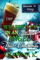 WRAPPED UP IN AN ATLANTA ANGEL THIS CHRISTMAS (TMP'S CHRISTMAS NOVELLAS 2024) B0DS9TM94S Book Cover