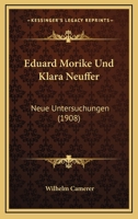 Eduard Morike Und Klara Neuffer: Neue Untersuchungen (1908) 1160084408 Book Cover