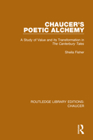 Chaucer's Poetic Alchemy: A Study of Value and Its Transformation in The Canterbury Tales (Garland Publications in American and English Literature) 036735747X Book Cover