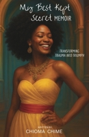 My Best Kept Secret Memoir: Transforming Trauma into Triumph B0FKQTQVNV Book Cover