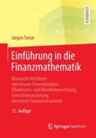 Einführung in die Finanzmathematik: Klassische Verfahren und neuere Entwicklungen: Effektivzins- und Renditeberechnung, Investitionsrechnung, Derivative Finanzinstrumente 3658071567 Book Cover