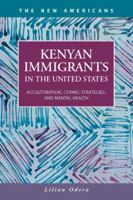 Kenyan Immigrants in the United States: Acculturation, Coping Strategies, and Mental Health 1593324138 Book Cover