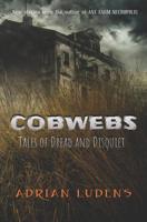 Cobwebs: Tales of Dread & Disquiet 1530288878 Book Cover