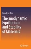 Thermodynamic Equilibrium and Stability of Materials 9811386935 Book Cover