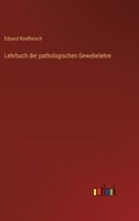 Lehrbuch der Pathologischen Gewebelehre 1144799260 Book Cover