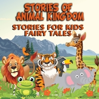 Stories of Animal Kingdom Stories for Kids Fairy Tales B08GB2YJR9 Book Cover