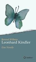 Leonhard Kindler - Eine Geschichte auf den Spuren des dunkelsten Kapitels deutscher Geschichte in der Gegenwart: Eine Novelle 3347127390 Book Cover