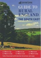 The Country Living Guide to Rural England - The South East (Travel Publishing): The South East 1902007786 Book Cover