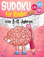 Sudoku für Kinder von 8-12 Jahren: 270 Sudokus für intelligente Kinder von 6-8 Jahren - Mit Anleitungen, Profi-Tipps und Lösungen - Großdruck (German Edition) B08J1SK81X Book Cover