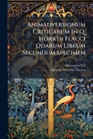 Animadversionum Criticarum In Q. Horatii Flacci Odarum Librum Secundum Specimen 1248681517 Book Cover