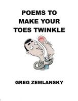 Poems to Make Your Toes Twinkle 1523860898 Book Cover