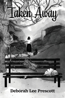 Taken Away B0F1533RVY Book Cover