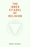 The Inner Citadel of Religion B0CRT4G8GV Book Cover