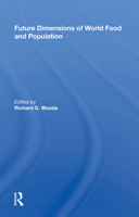 Future Dimensions of World Food and Population 0367019191 Book Cover