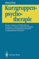 Kurzgruppenpsychotherapie: Struktur, Verlauf Und Effektivitat Von Autogenem Training, Progressiver Muskelentspannung Und Analytisch Fundierter Kurzgruppenpsychotherapie 3540522662 Book Cover