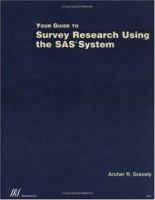Your Guide to Survey Research Using the SAS System 1580251463 Book Cover