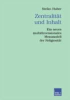 Zentralitat Und Inhalt: Ein Neues Multidimensionales Messmodell Der Religiositat 3810038288 Book Cover