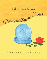 Libro Para Niños: Para que Puedas Soñar (Spanish Edition) 1662497709 Book Cover