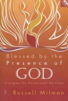 Blessed by the Presence of God: Liturgies for Occasional Services 0829817530 Book Cover