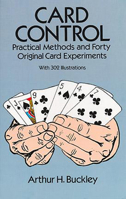 Card Control : Practical Methods and Forty Original Card Experiments 0486277577 Book Cover