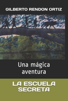 La Escuela Secreta: Una m�gica aventura B0892678SQ Book Cover