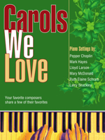 Carols We Love: Your favorite composers share a few of their favorites 0893288446 Book Cover