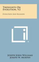 Thoughts on Evolution, V2: Evolution and Religion 1258577054 Book Cover