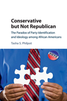 Conservative But Not Republican: The Paradox of Party Identification and Ideology Among African Americans 1316615952 Book Cover
