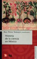 Historia de La Ciencia En Mexico 6074553300 Book Cover