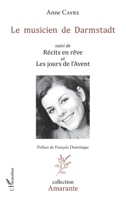 Le musicien de Darmstadt: suivi de Récits en rêve et Les jours de l'Avent (Amarante) (French Edition) 234309277X Book Cover