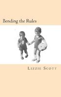 Bending the Rules 1508591512 Book Cover