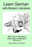 Learn German with Modern Literature: Wild Years in West Berlin 1544617682 Book Cover
