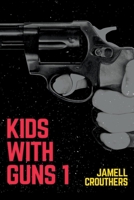 Kids With Guns 1 196405415X Book Cover