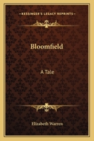 Bloomfield: A Tale 1143674464 Book Cover