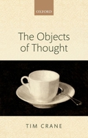 The Objects of Thought 0198748043 Book Cover
