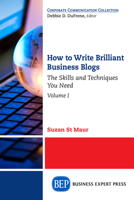 How to Write Brilliant Business Blogs, Volume I: The Skills and Techniques You Need 1631577433 Book Cover