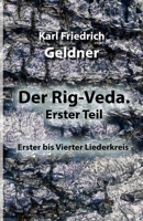 Der Rig-Veda. Erster Teil: Erster bis Vierter Liederkreis 1471754804 Book Cover