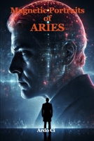 Magnetic Portraits of Aries B0GYLMD3BY Book Cover