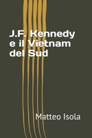 J.F. Kennedy e il Vietnam del Sud B09BYBJ9QT Book Cover